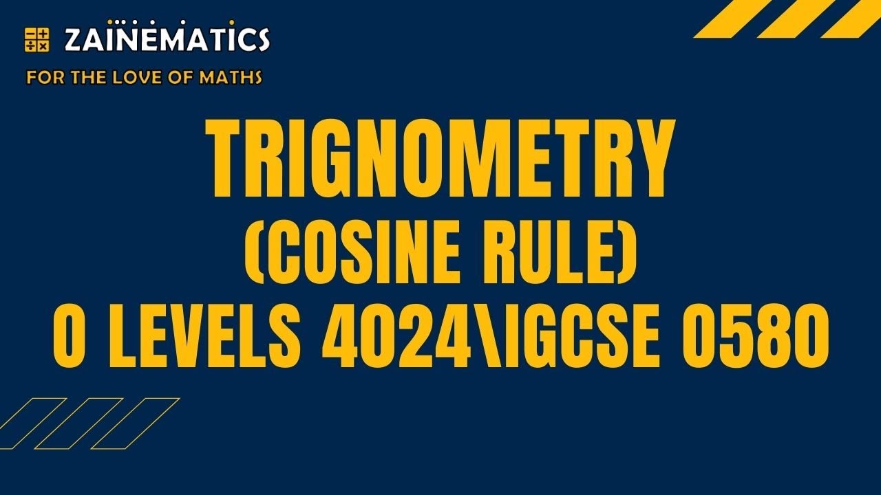 TRIGNOMETRY: COSINE RULE O LEVEL MATHS 4024