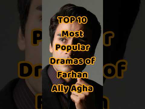 TOP 10 Most Popular Dramas of Farhan Ally Agha #farhanallyagha #pakistanidramas #viralshorts