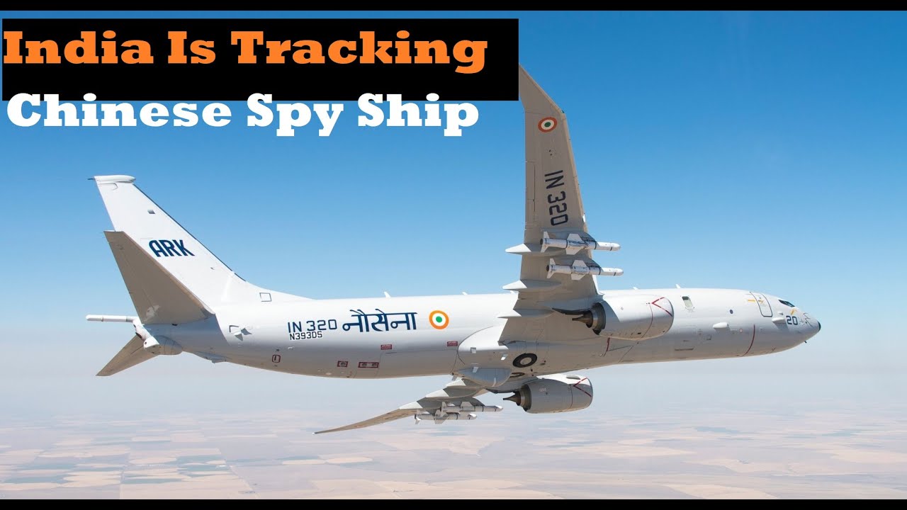 Indian Navy Tracks Chinese Spy Ship Yuan Wang VI 🛳️