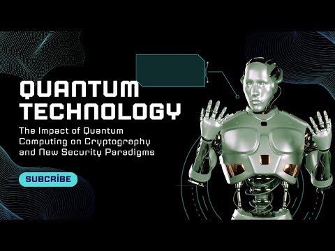 THE IMPACT OF QUANTUM COMPUTING ON CRYPTOGRAPHY AND NEW SECURITY PARADIGMS
