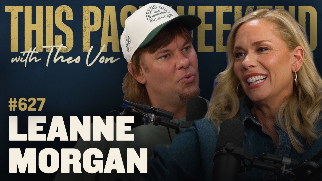 Leanne Morgan | This Past Weekend w/ Theo Von #627