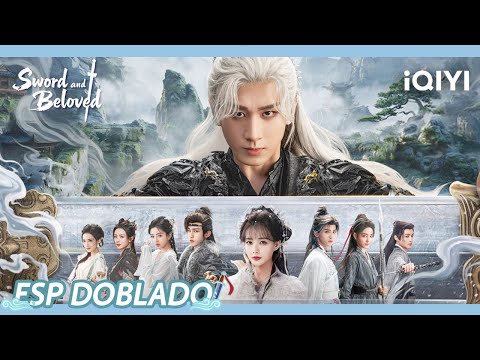 【Doblado】Espadas y Amores | Episodios 01 Completos | Cheng Yi, Li Yitong | iQIYI Spanish