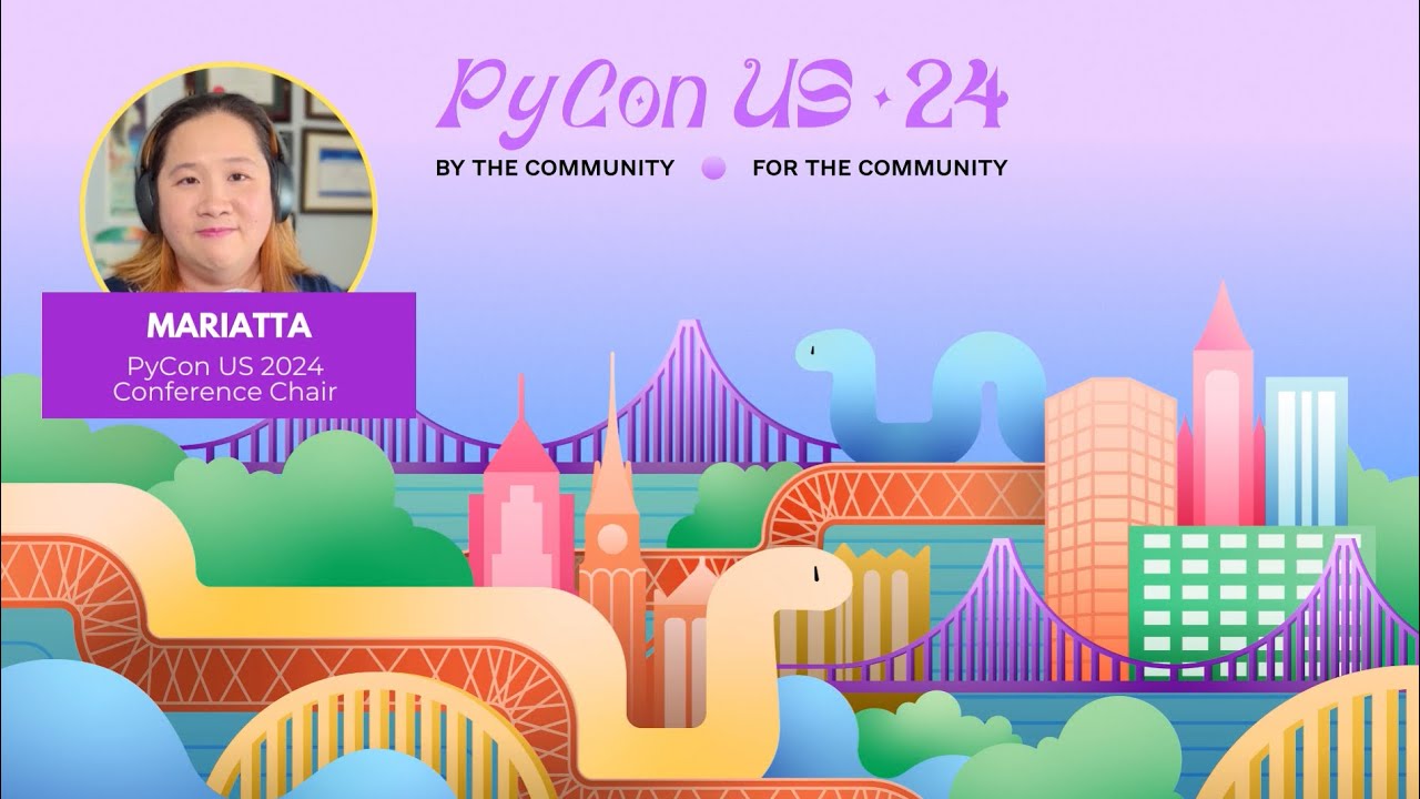 PyCon US 2024: Exclusive Message from Conference Chair Mariatta Wijaya 🎉