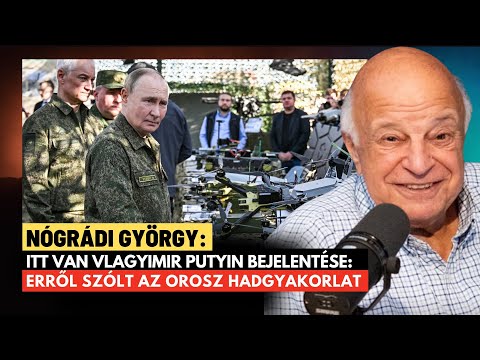 Rendkívüli hadgyakorlat: Oroszország óriási támadásra készül?  - Nógrádi György