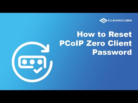 How to Reset PCoIP Zero Client Password