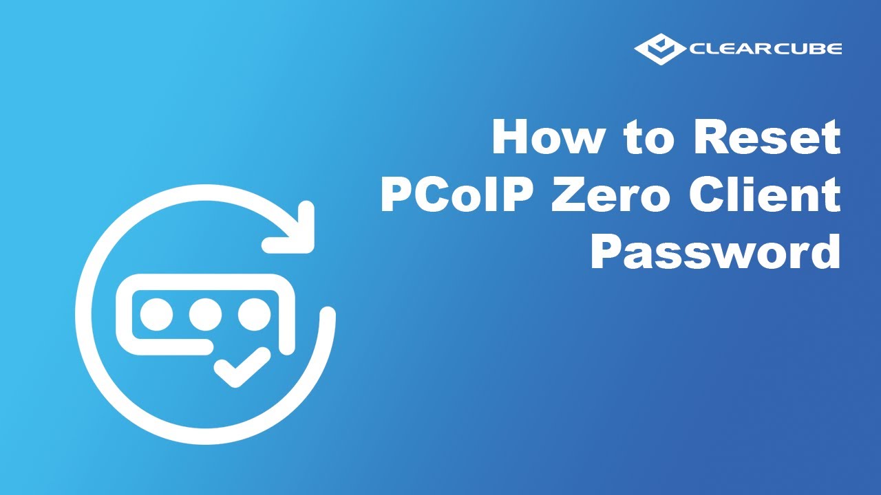 Quick Guide to Resetting Your PCoIP Zero Client Password 🔐