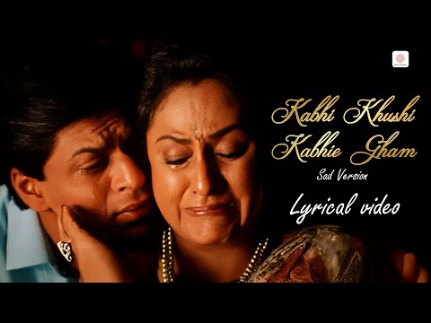 Kabhi Khushi Kabhie Gham (Sad Version) Audio Lyrical | Shahrukh Khan | Hritik Roshan | Sonu Nigam