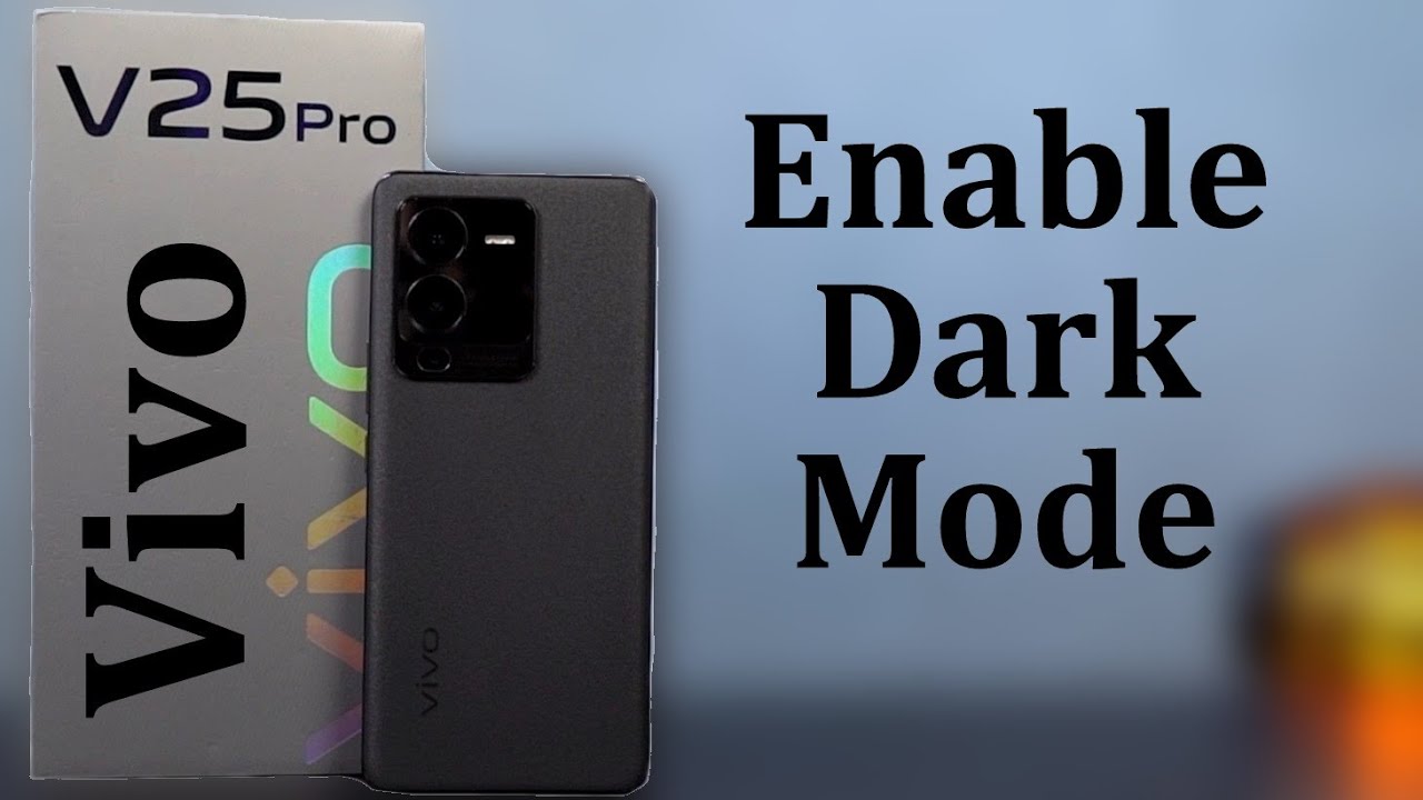 Enable Dark Mode on Vivo V25 Pro π