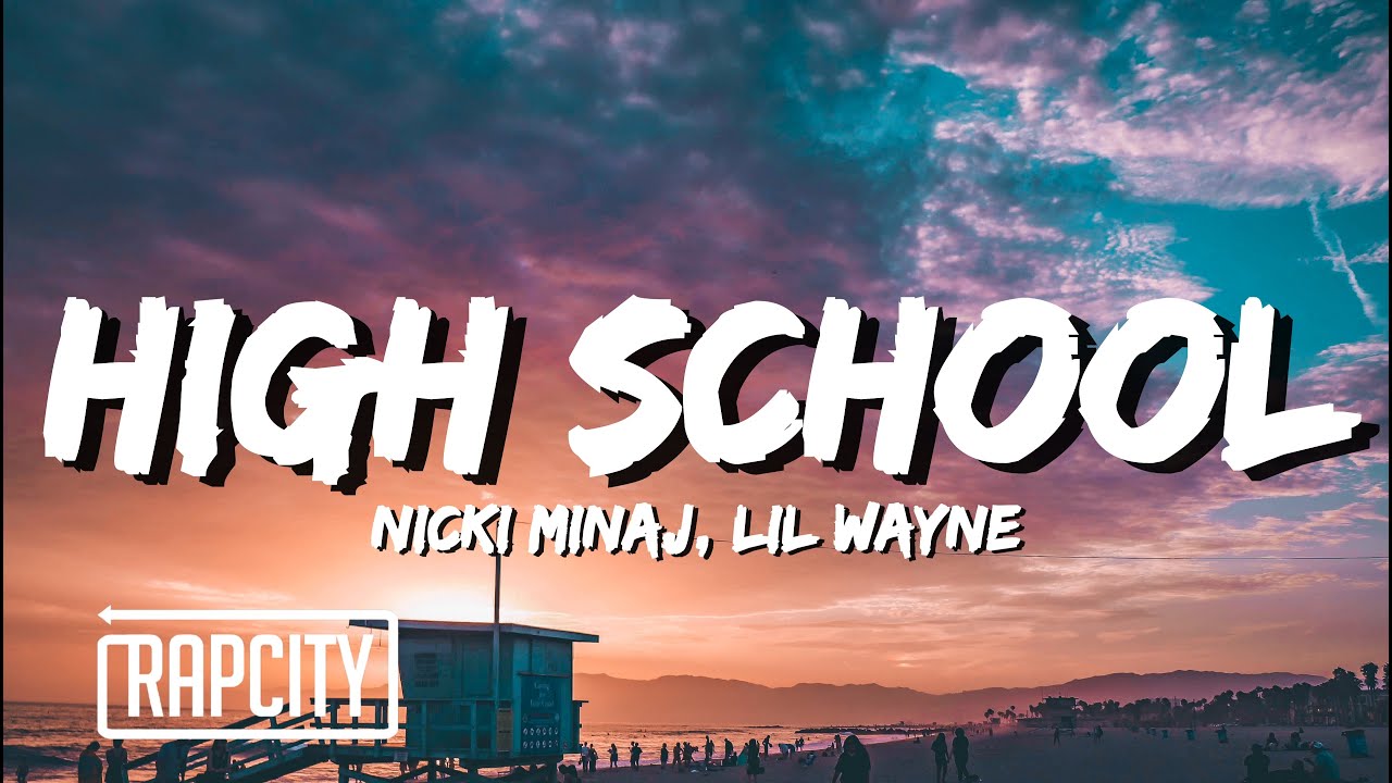 Nicki Minaj & Lil Wayne - High School (Lyrics) 🎤 | Official Video