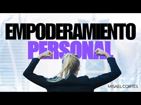 Empoderamiento personal | Misael Cortés Jaimes