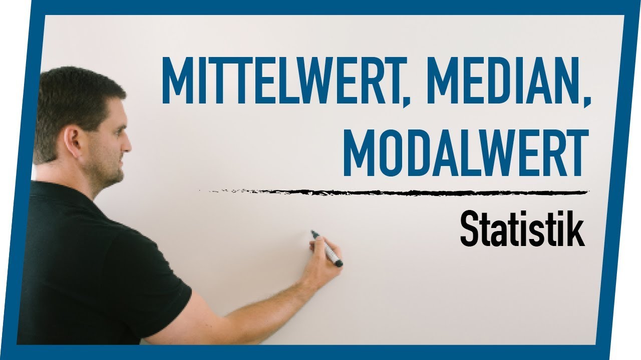 Mittelwert, Median & Modalwert erklärt | Statistik
