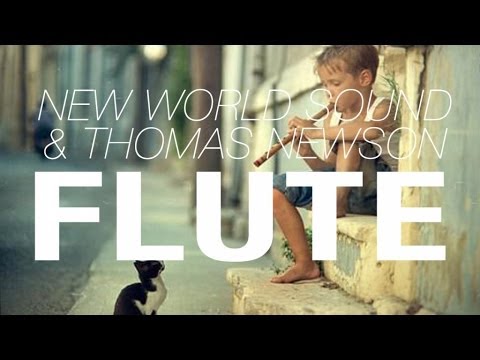 New World Sound & Thomas Newson - Flute (Original Mix)