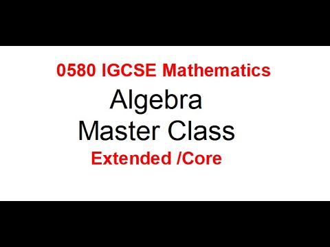 "Unlock Your Math Potential: Algebra Master Class" IGCSE 0580 MATHEMATICS REVISION