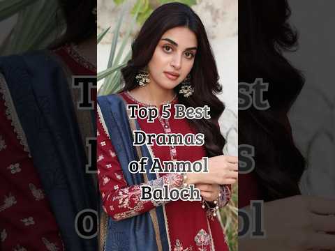 Top 5 Best Dramas of Anmol Baloch | Most Popular Pakistani Dramas You Must Watch 2025 #top5dramas