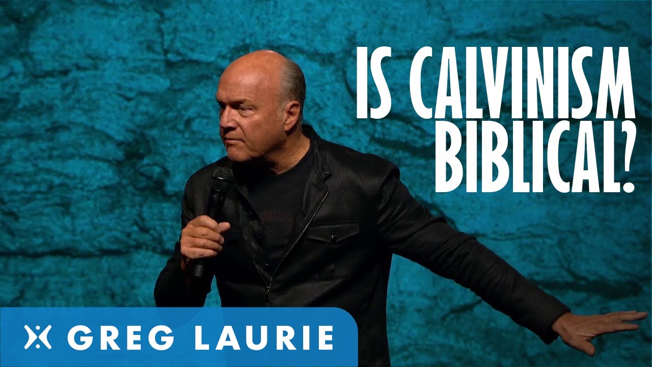 Is Calvinism Biblical? Insights with Greg Laurie