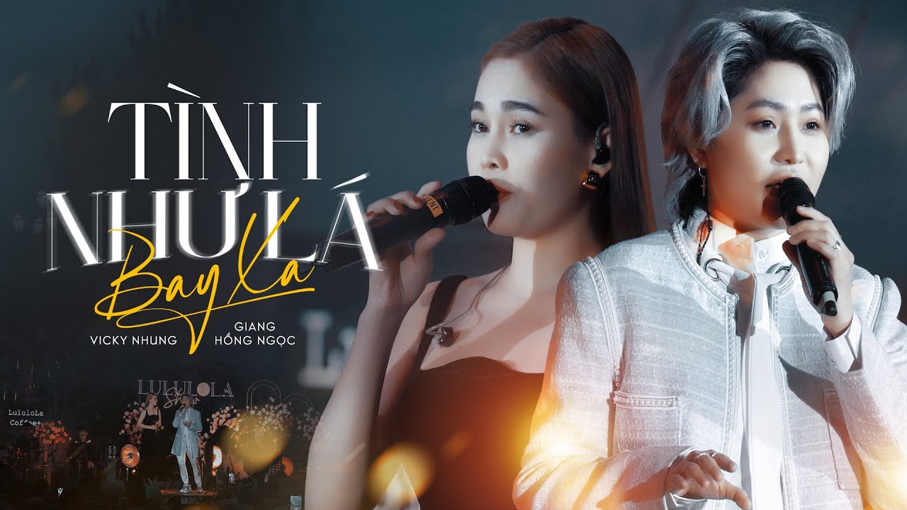 Tình Như Lá Bay Xa - Giang Hồng Ngọc & Vicky Nhung Live at Lululola