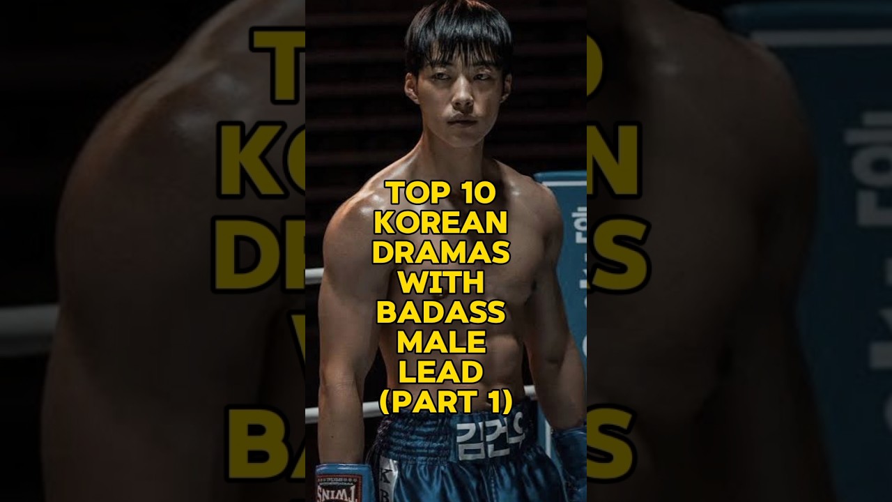 TOP 10 Top 10 Korean Dramas with Badass Male Leads (Part 1) 🎬