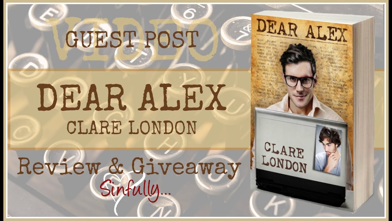 Clare London's Video Guest Post for 'Dear Alex' 📖