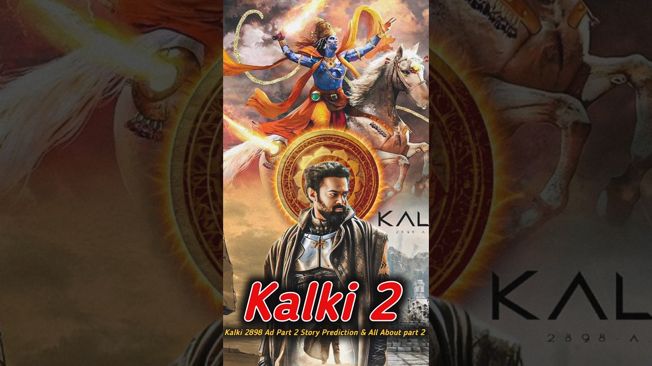 Kalki 2 Movie Spoiler & Predictions 🔥 | Kalki 2898 Ad Breakdown
