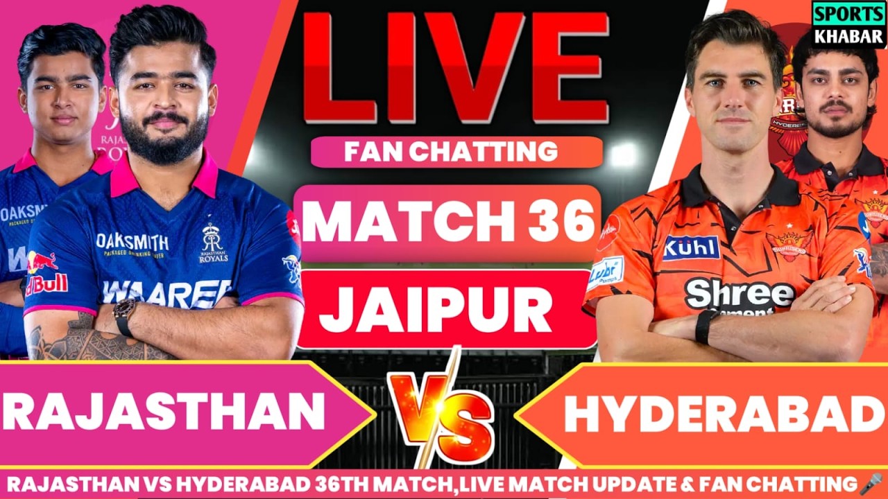 Rr vs Srh 36th IPL 2026 RR BAT | Rajasthan vs Hyderabad Live Cricket Score & Fan Chat🎤
