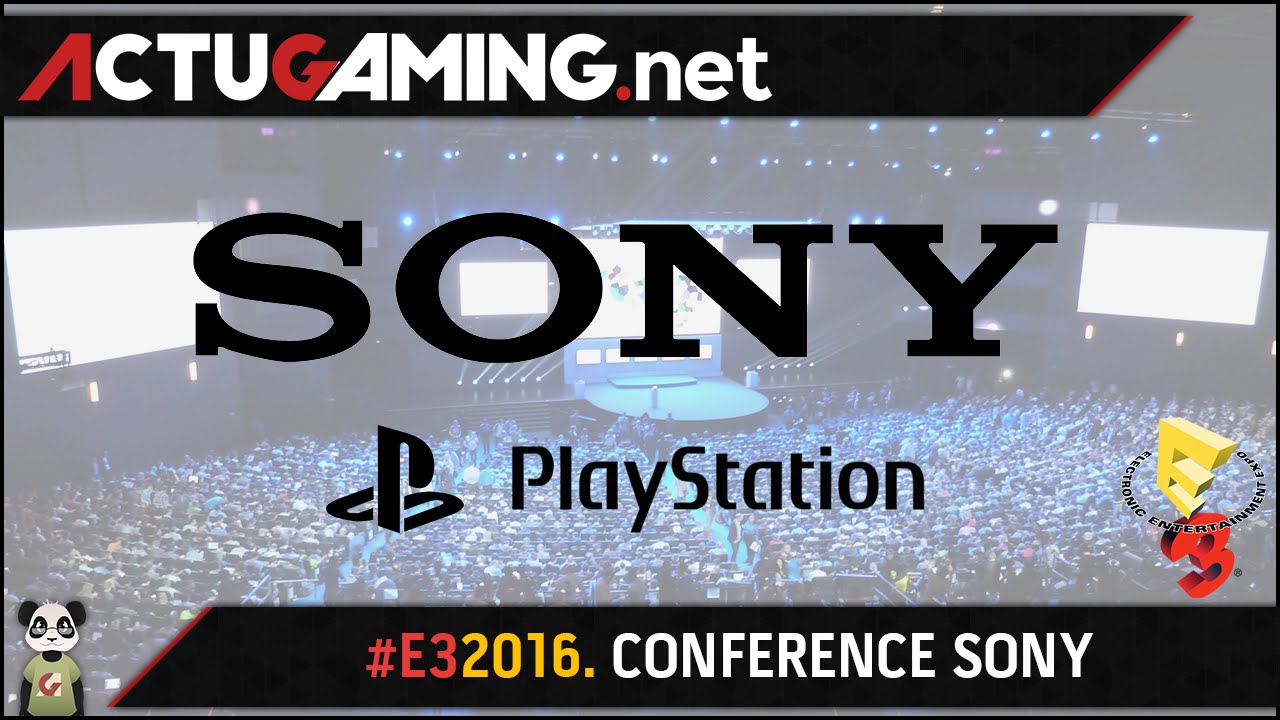 E3 2016 : Résumé de la Conférence Sony 🎮