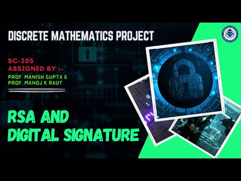 Digital Signature And RSA || Discrete Mathematics Project || DA-IICT