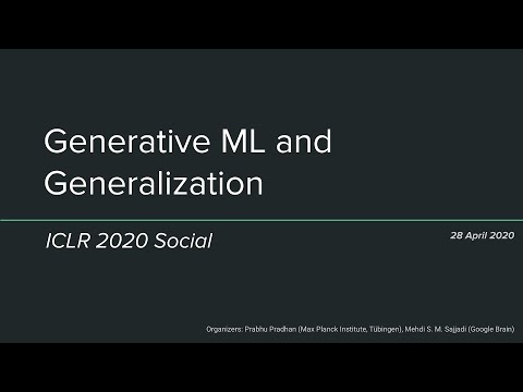 ICLR 2020 Social: Generative ML & Generalization