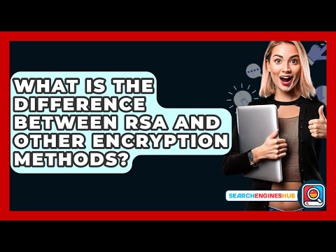 What Is The Difference Between RSA And Other Encryption Methods? - SearchEnginesHub.com