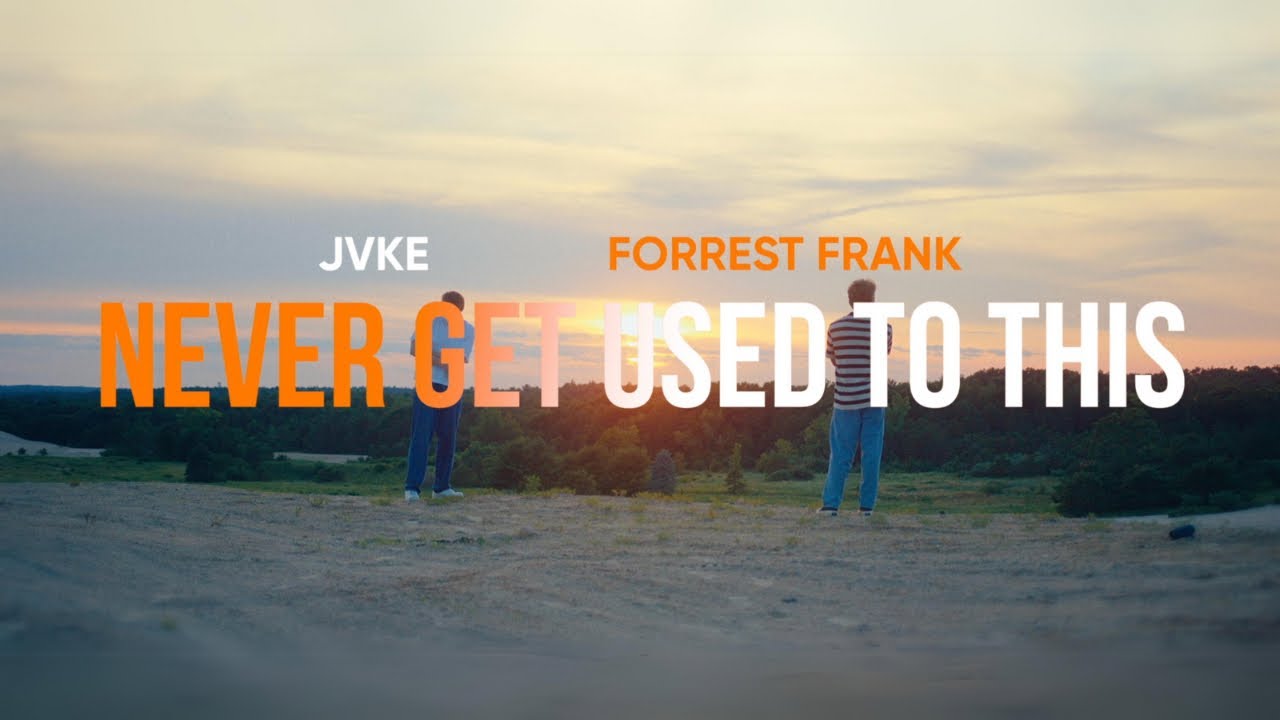 JVKE & Forrest Frank - Never Get Used To This 🎶