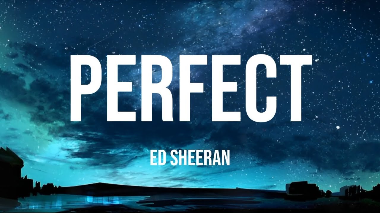 Ed Sheeran - Perfect (Lyrics) | Featuring John Legend, Lewis Capaldi, Ali Gatie