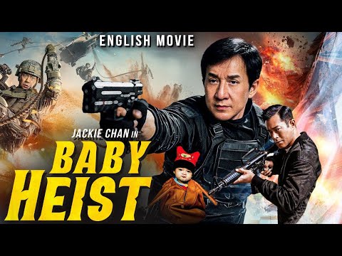 Jackie Chan In BABY HEIST - Blockbuster Hollywood Free English Movie | Full Action Comedy Movie HD