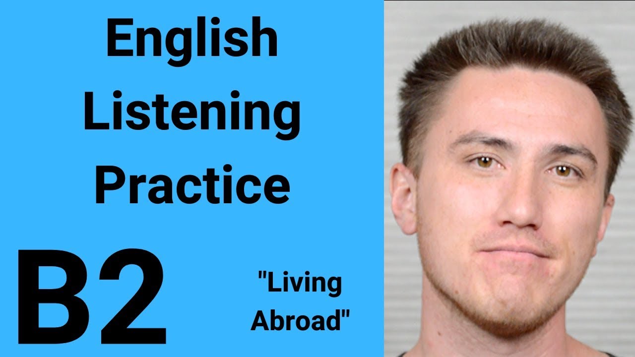 B2 English Listening Practice: Living Abroad π