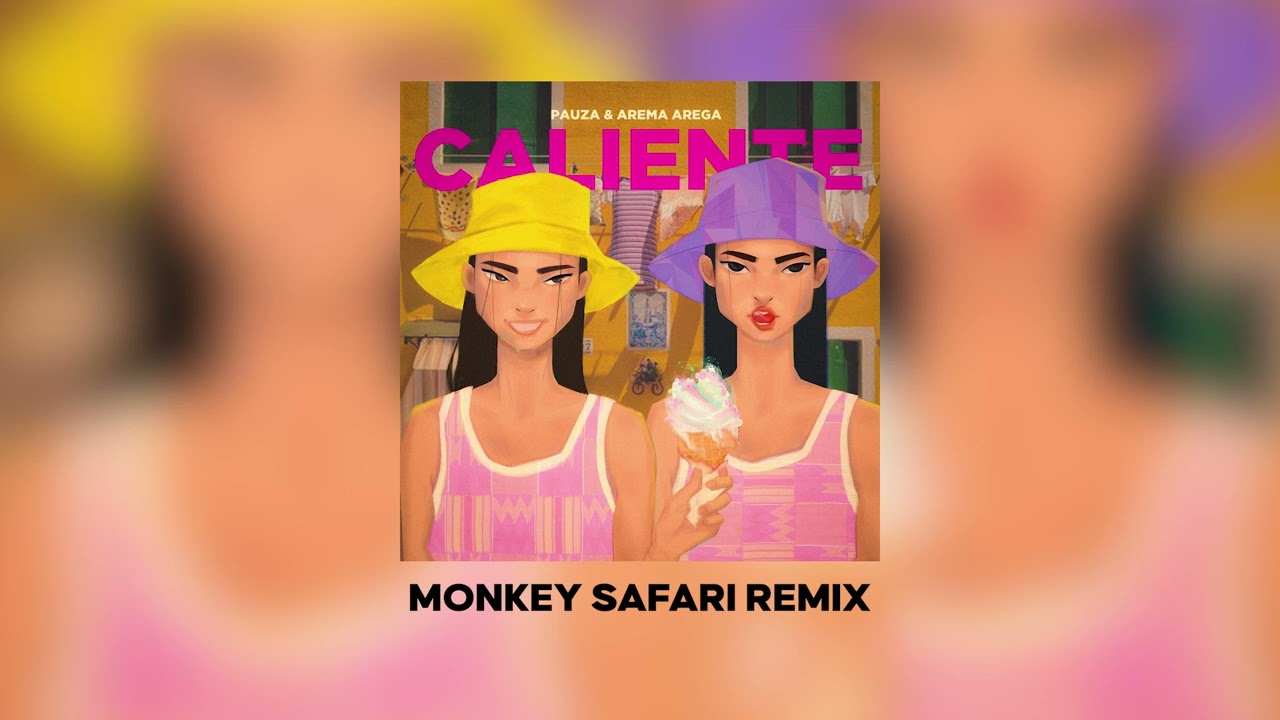 PAUZA & Arema Arega - Caliente (Monkey Safari Remix) π₯