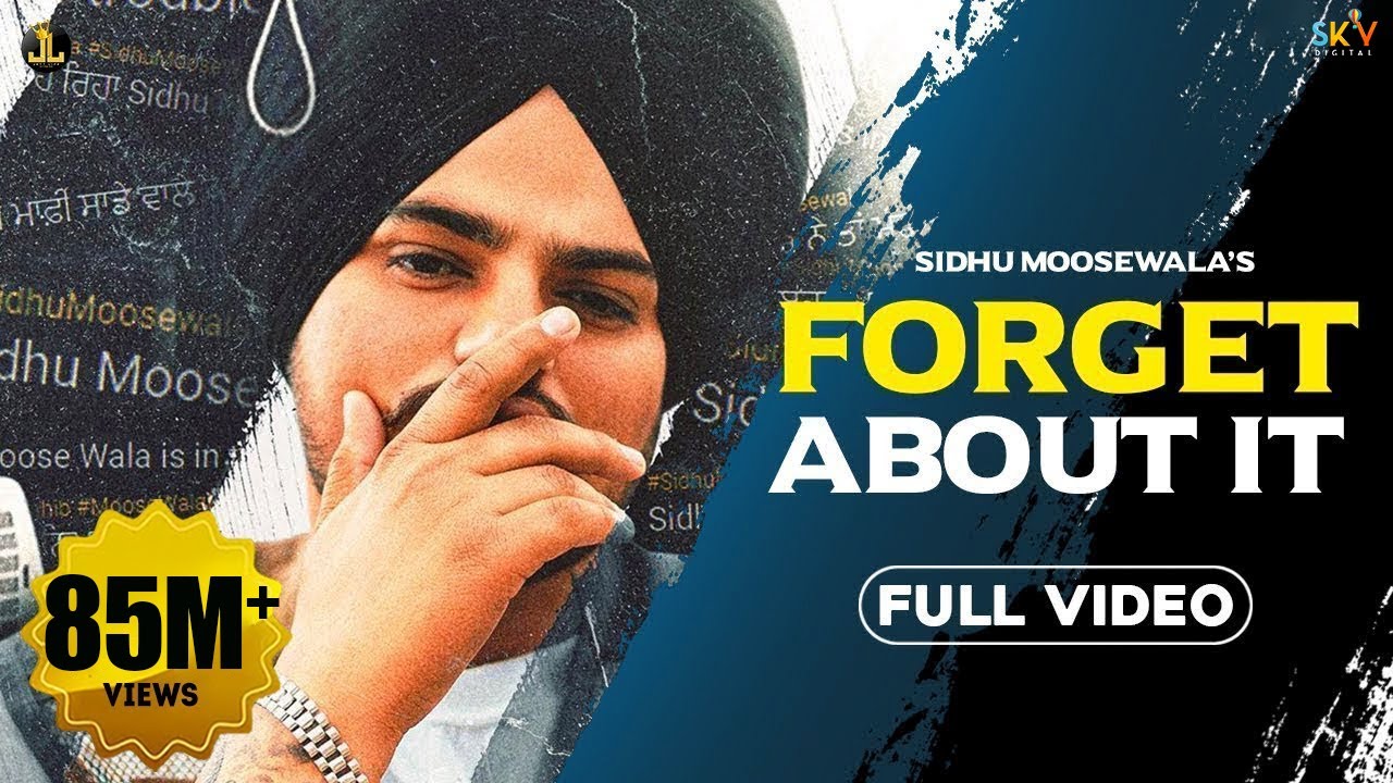 Forget About It : Sidhu Moose Wala (Official Video) Punjabi Songs | Jatt Life Studios