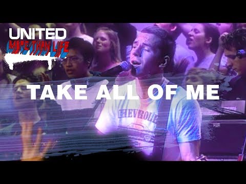 Take All Of Me - Hillsong UNITED - More Than Life