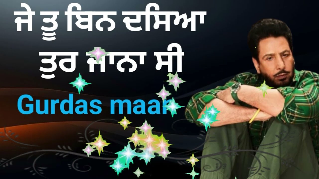 Je Tu Bin Daseya Tur Jana C by Gurdas Maan – A Heartfelt Song of Love 💖