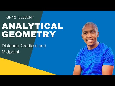 Analytical geometry_ Lesson 1| Distance, Gradient and Midpoint | Mlungisi Nkosi