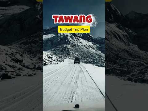 Tawang Budget Trip Plan ❤️ #tawang #arunachalpradesh #hills #travling #snowfall #viral #shortsvideo