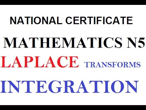 Mathematics N5: Laplace Transforms & Integration π