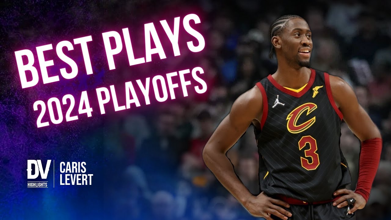 Caris LeVert's Top Plays of 2024 Playoffs π
