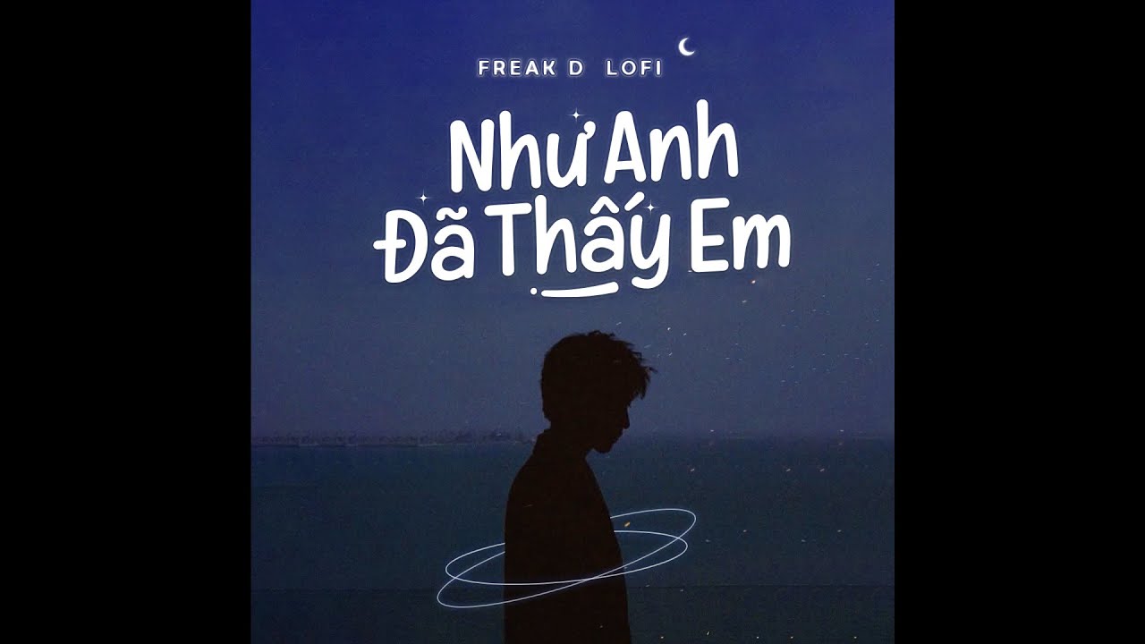 Như Anh Đã Thấy Em - PhucXp ft. Freak D 🎶
