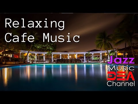 Relaxing Cafe Music: Piano Jazz, Music for Relax, Study, Work. Jazz Music DEA Channel