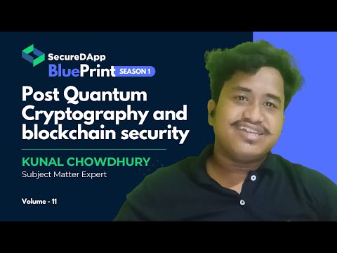 What post Quantum Cryptography and #blockchain  Security | SecureDApp BluePrint Season 1 Vol. 11