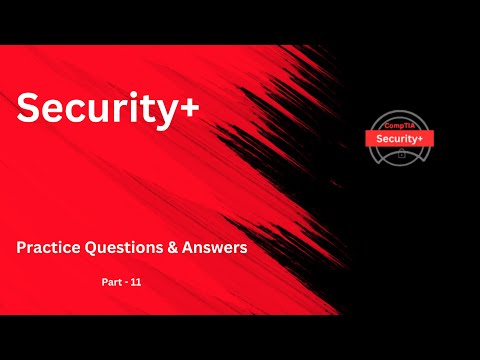 11. Security+ Practice Questions: Master the Security+ certification