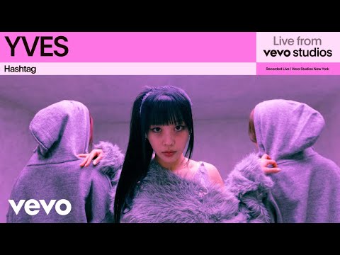 YVES - Hashtag | Live from Vevo Studios