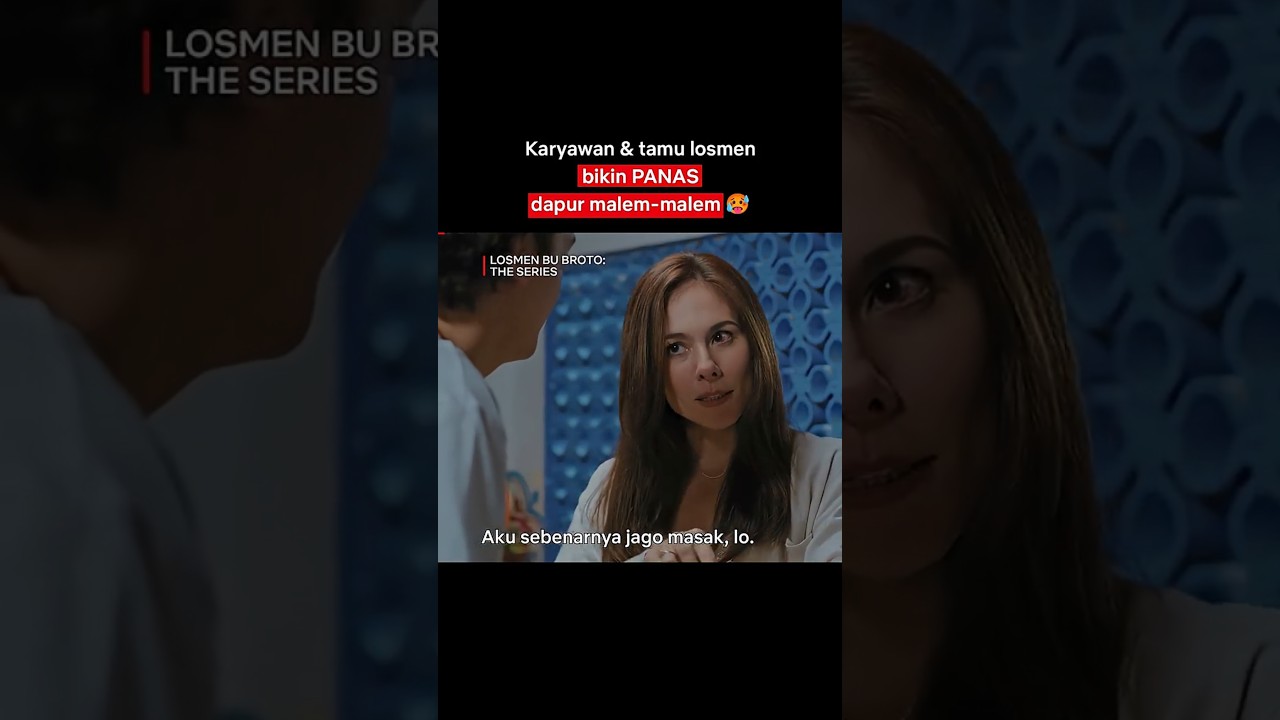 Pantes panas, masaknya pake API ASMARA ❤️‍🔥 | Losmen Bu Broto: The Series