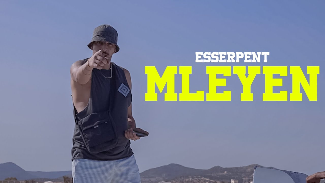 Esserpent - Mleyen 🎶 Official Music Video | Directed by La7tim