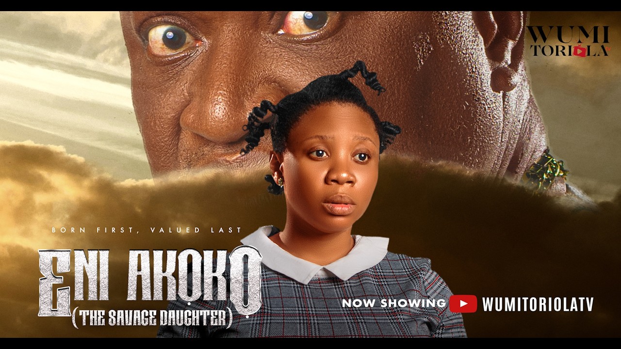 ENI AKOKO (THE SAVAGE DAUGHTHER)  2026 Yoruba Movie Wumi Toriola, Femi Branch, Toyin Alausa, Tunde