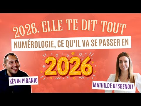 NUMÉROLOGIE 2026 : CE QU'IL VA SE PASSER, MATHILDE DESBENOIT TE DIT TOUT Ç