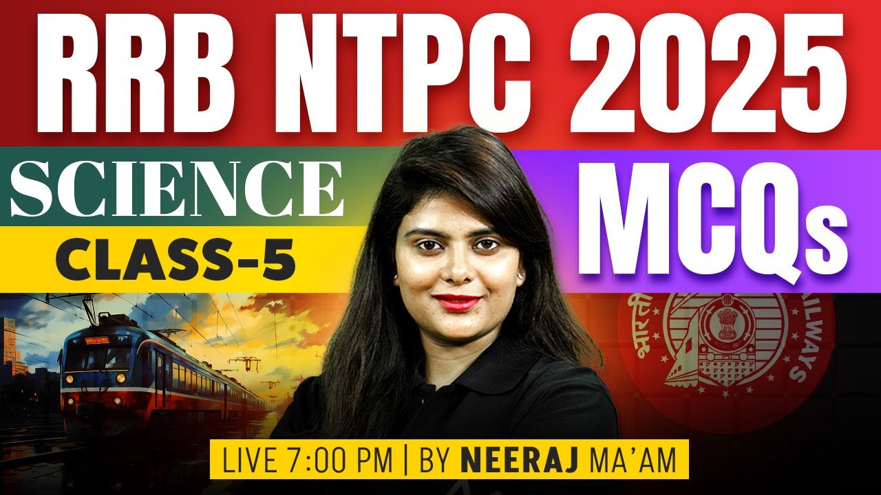RRB NTPC Science Classes 2025 | RRB NTPC Science Practice Set | Important MCQs #5 | By Neeraj Mam